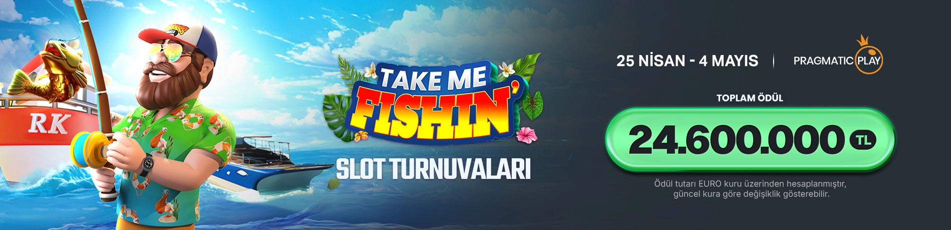 TAKE ME FISHIN SLOT TURNUVALARI